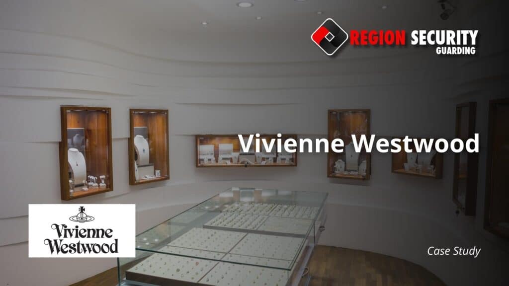 Case study for retail security services provided to vivienne westwood