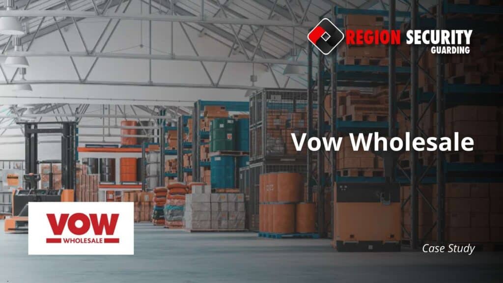 Case study for security services provided to Vow Wholesale