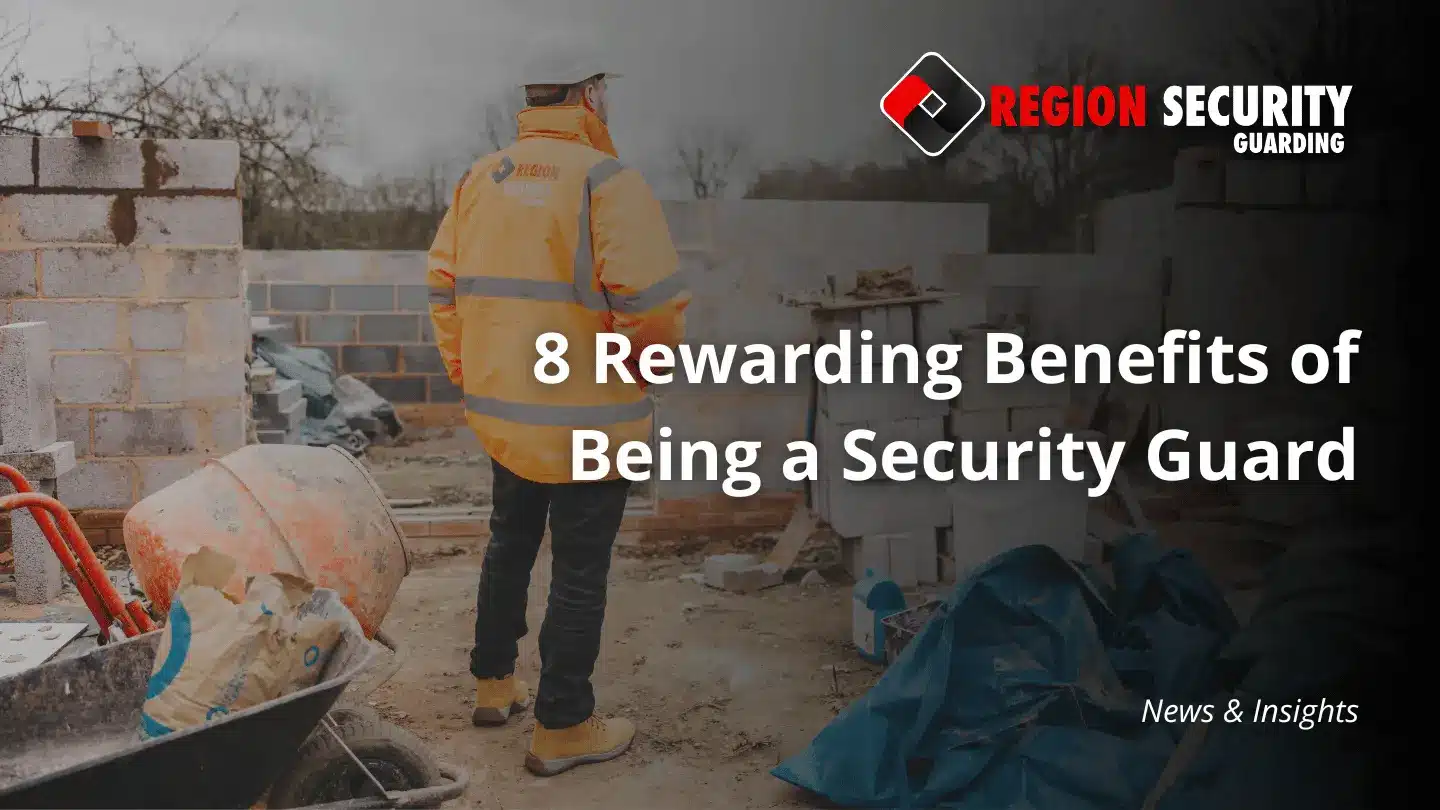 A security guard in a hi-vis jacket stood in the middle of a construction site, with a text overlay that says "8 Rewarding Benefits of Being a Security Guard"