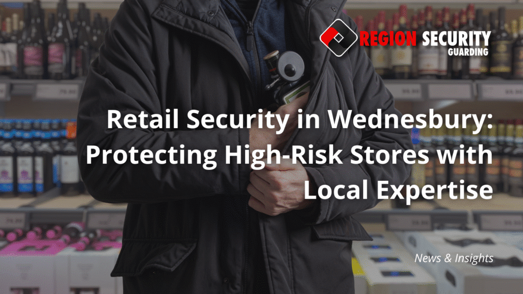 An image showing retail security theft with the Region Security Guarding Logo and the title Retail Security in Wednesbury: Protecting High-Risk Stores with Local Experts