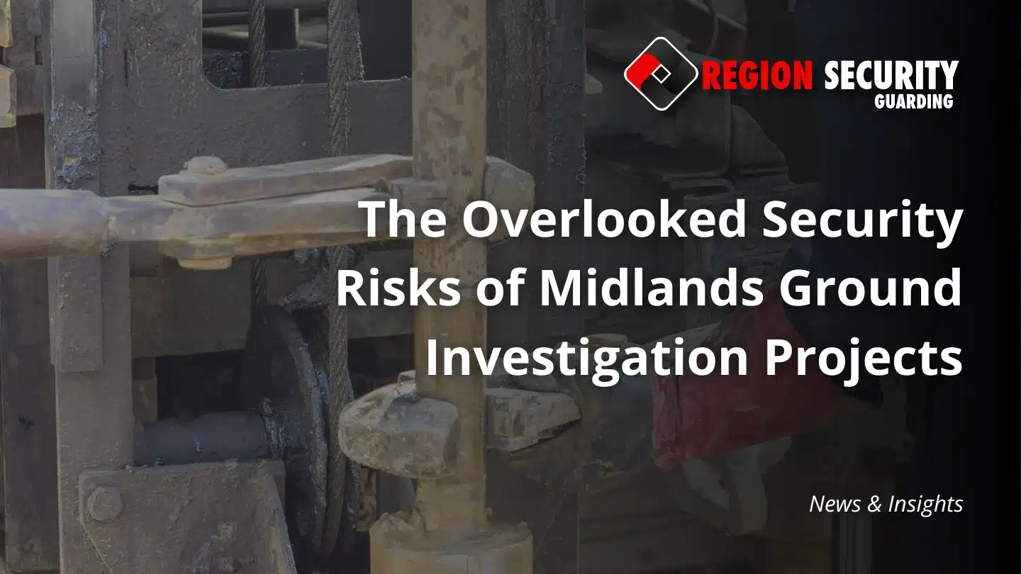 Overlooked Security Risks of Midlands Ground Investigation Projects