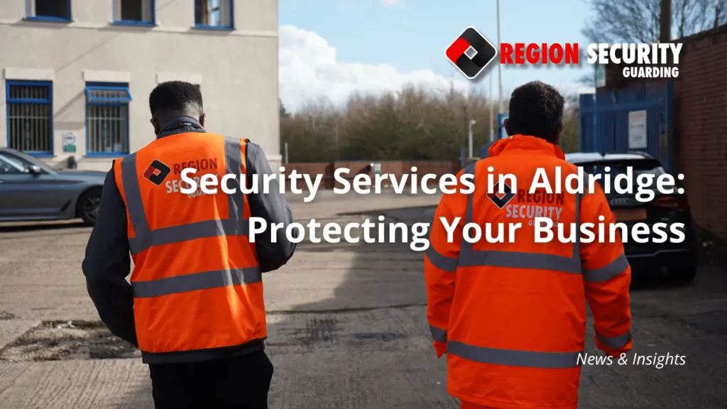 Reliable security services in Aldridge protecting businesses day and night.