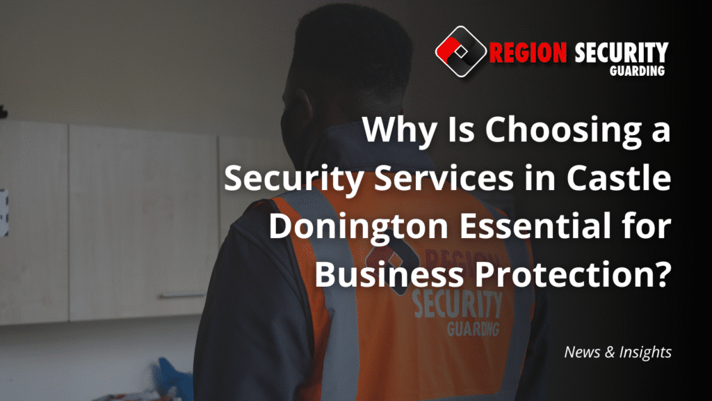 Security Services in Castle Donington