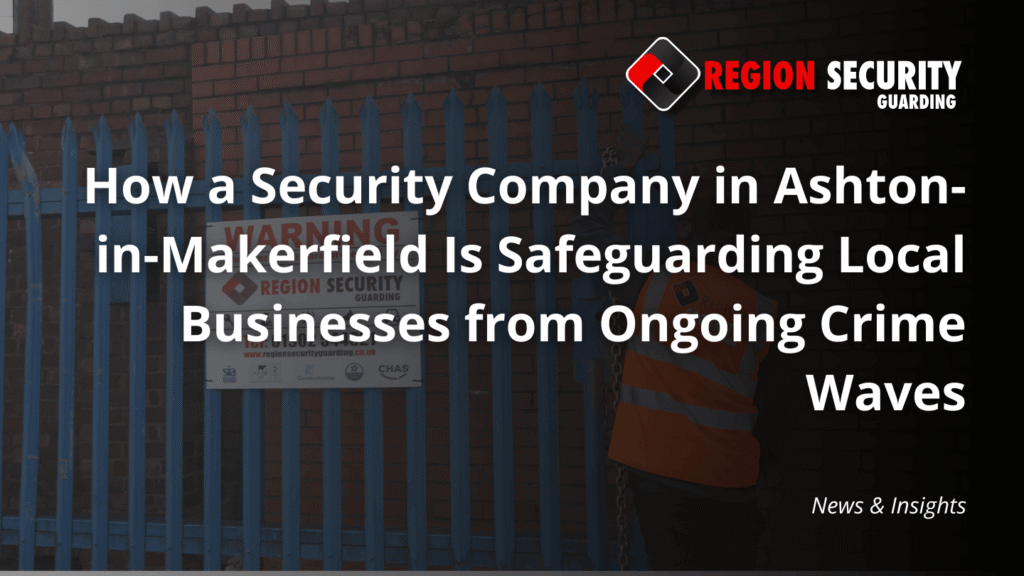 A guard from a security company in Ashton-in-Makerfield provides a visible on-site presence for a business