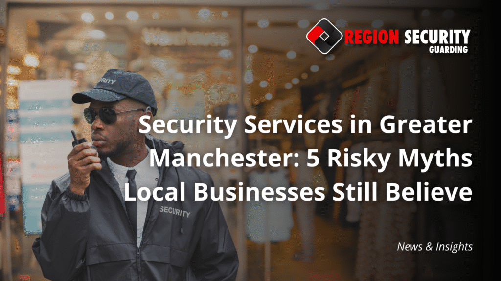 Security Services in Greater Manchester