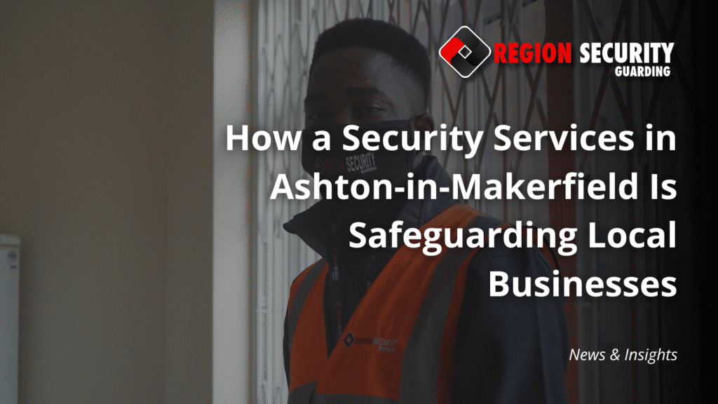 Security Services in Ashton-in-Makerfield