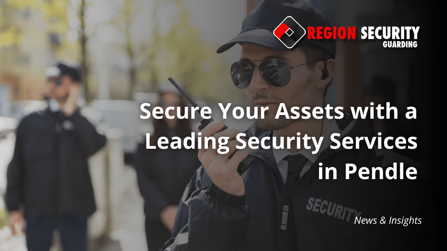 Security Services in Pendle