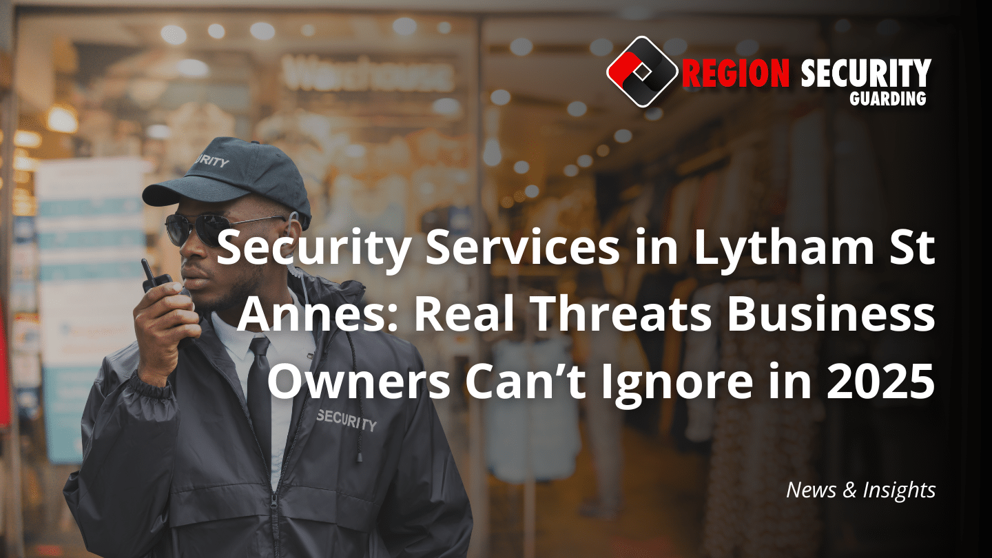 Security Services in Lytham St Annes