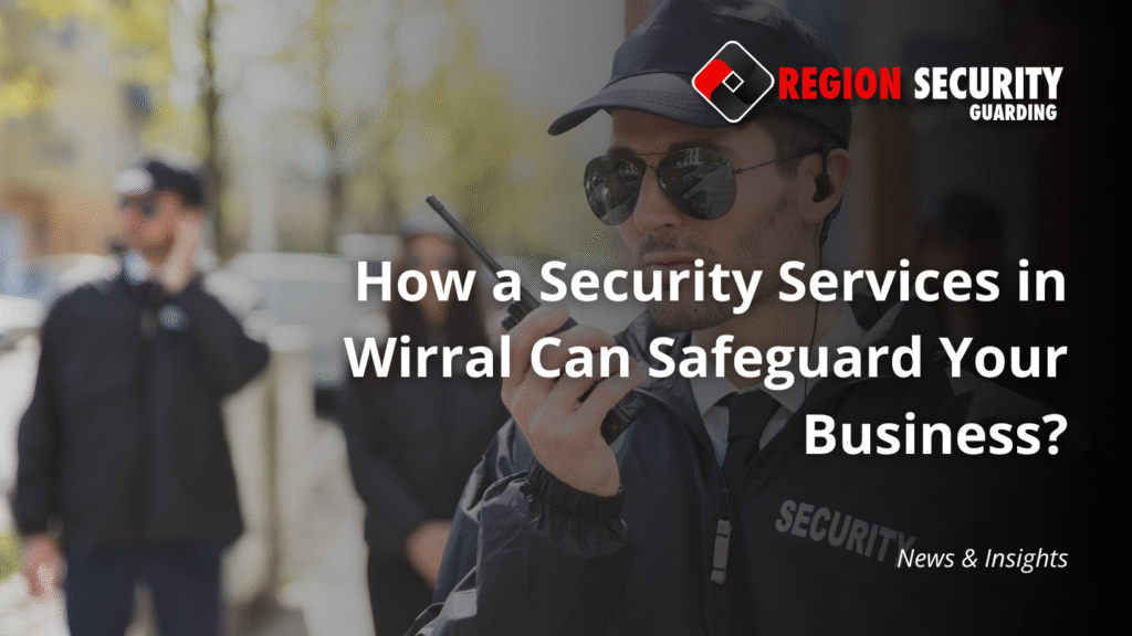 Security Services in Wirral