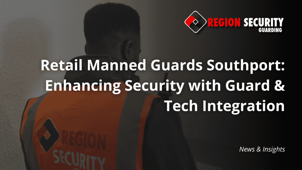 A security guard is seen from the back, highlighting their professional uniform and on-site presence, which is key for retail manned guards Southport.