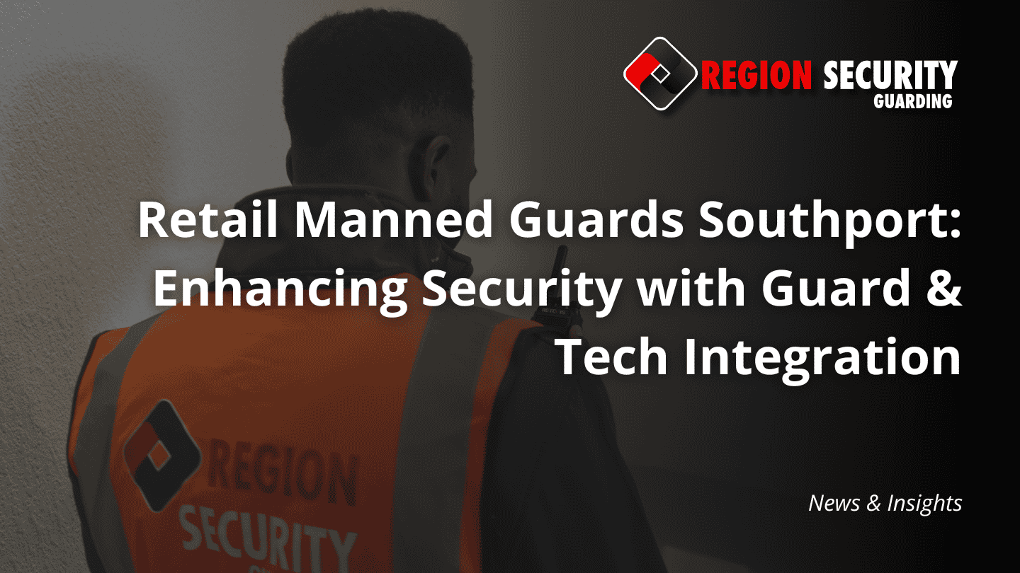 A security guard is seen from the back, highlighting their professional uniform and on-site presence, which is key for retail manned guards Southport.