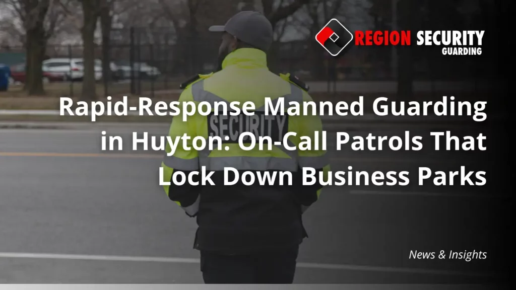 Rapid-Response manned guarding in Huyton with patrol officer securing a business park