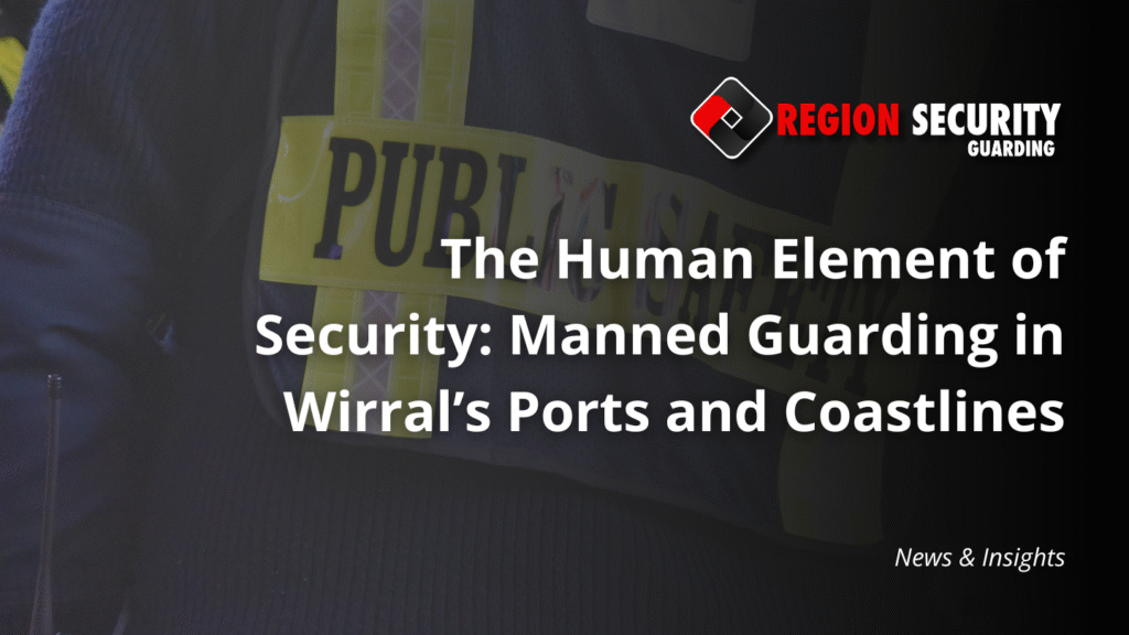 Manned Guarding in Wirral