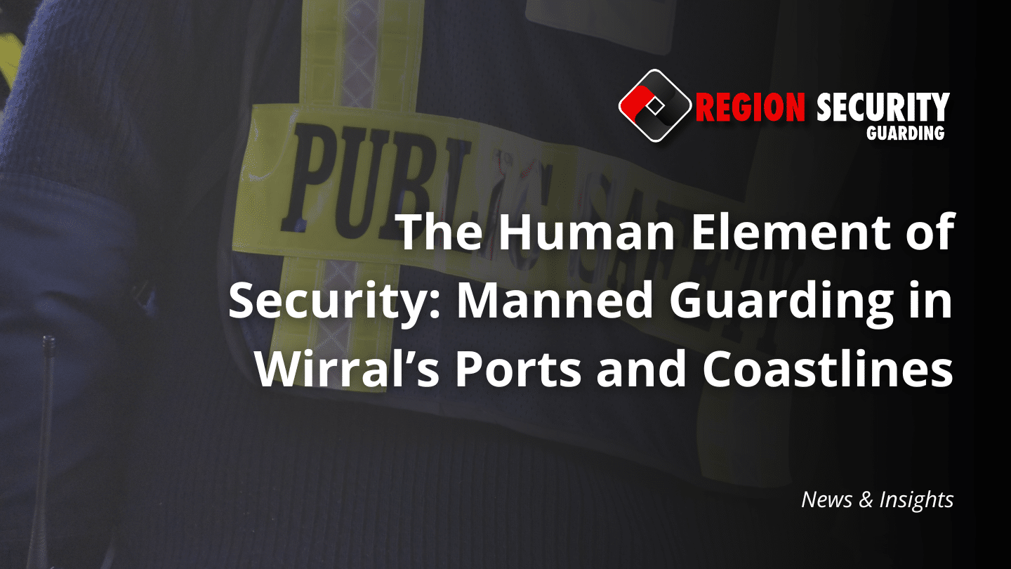 Manned Guarding in Wirral