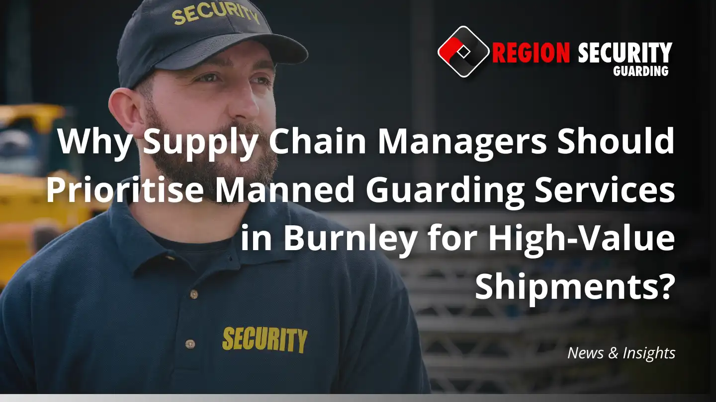 Manned guarding services in Burnley securing high-value shipments in a warehouse