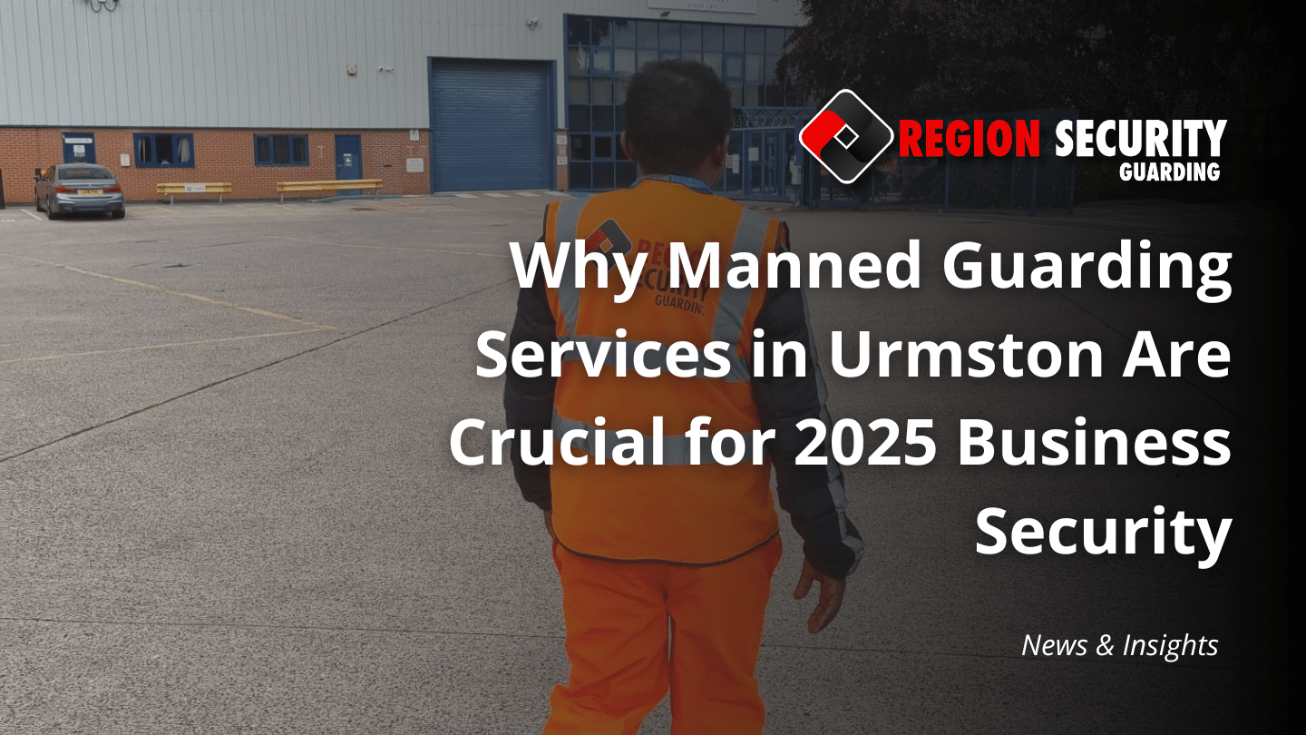 Manned guarding services in Urmston for enhanced protection in 2025.