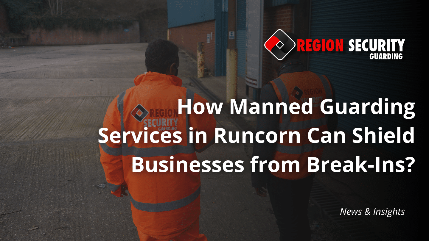 SIA-licensed officer providing manned guarding services in Runcorn to protect local businesses from break-ins.