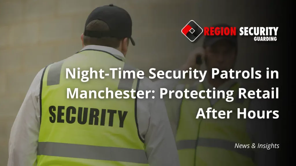 Night-Time Security Patrols in Manchester