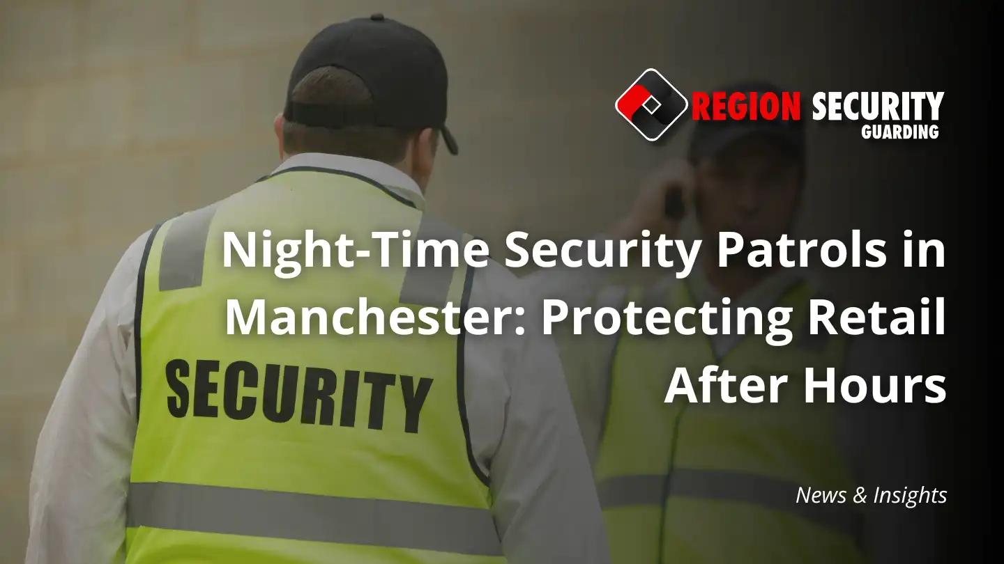 Night-Time Security Patrols in Manchester