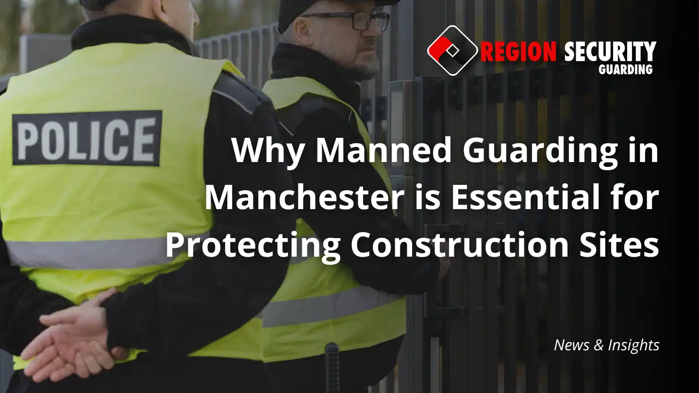 Manned Guarding in Manchester