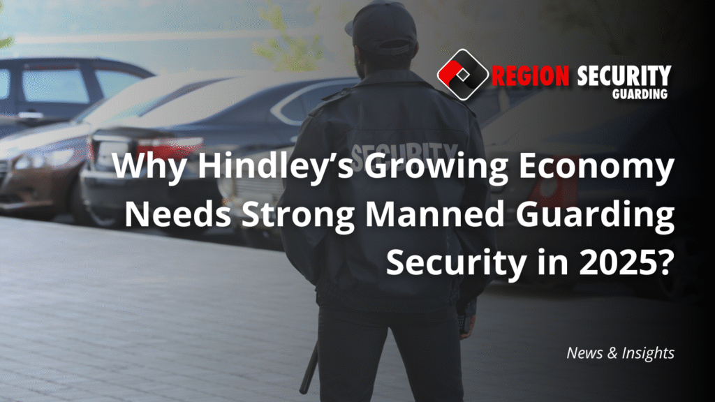 Manned guarding services in Hindley to protect local businesses in 2025.