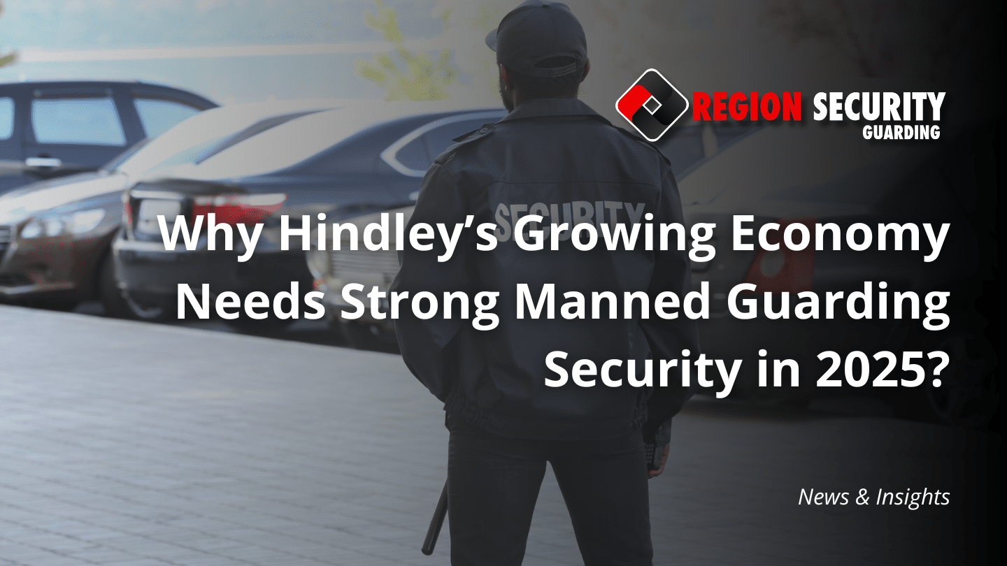 Manned guarding services in Hindley to protect local businesses in 2025.