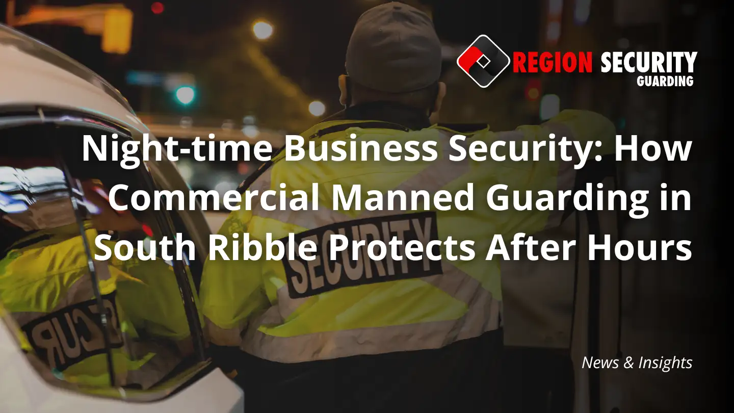 Security guard providing commercial manned guarding in South Ribble at a business during the night.