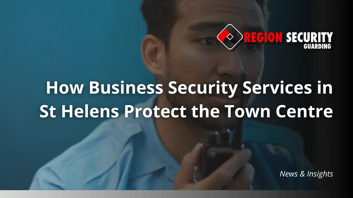 Business Security Services in St Helens