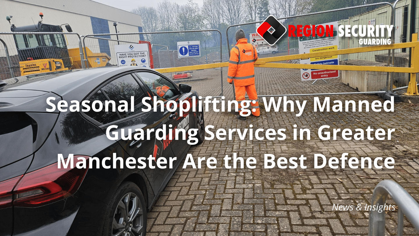 Manned Guarding Services in Greater Manchester