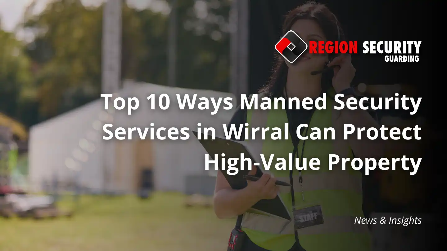 Manned Security Services in Wirral