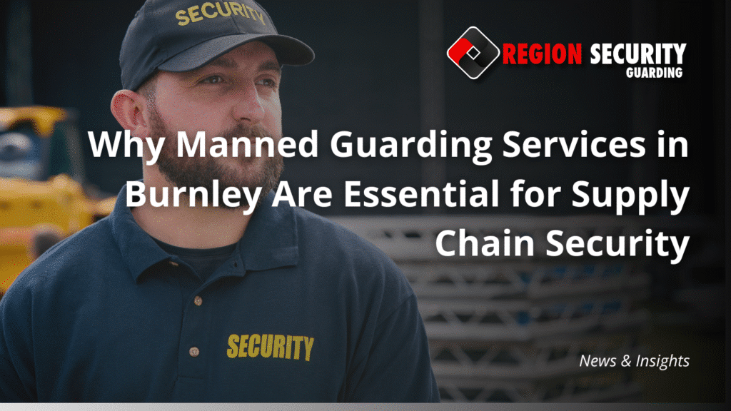 Manned Guarding Services in Burnley