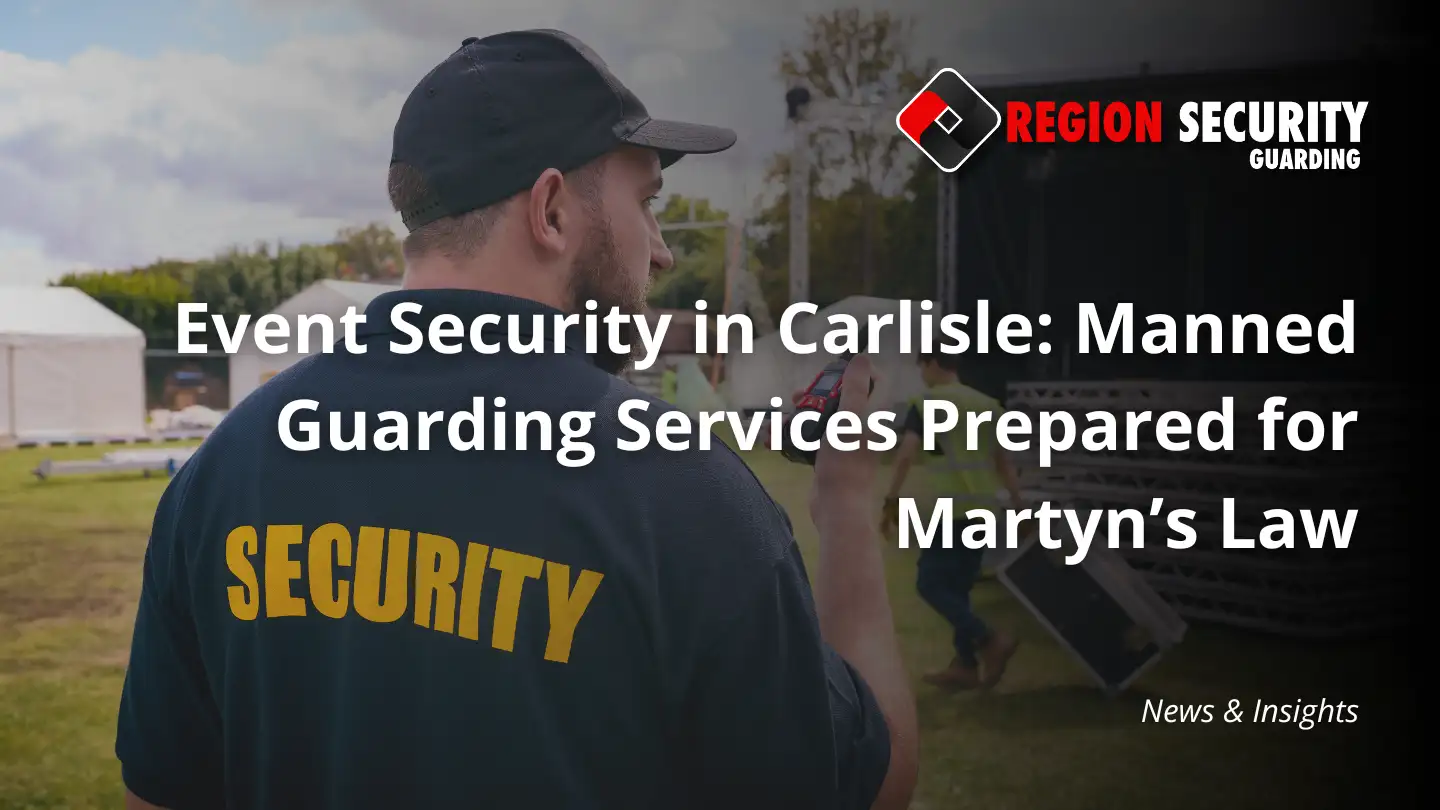 Security personnel providing event security in Carlisle with manned guarding services prepared for Martyn’s Law