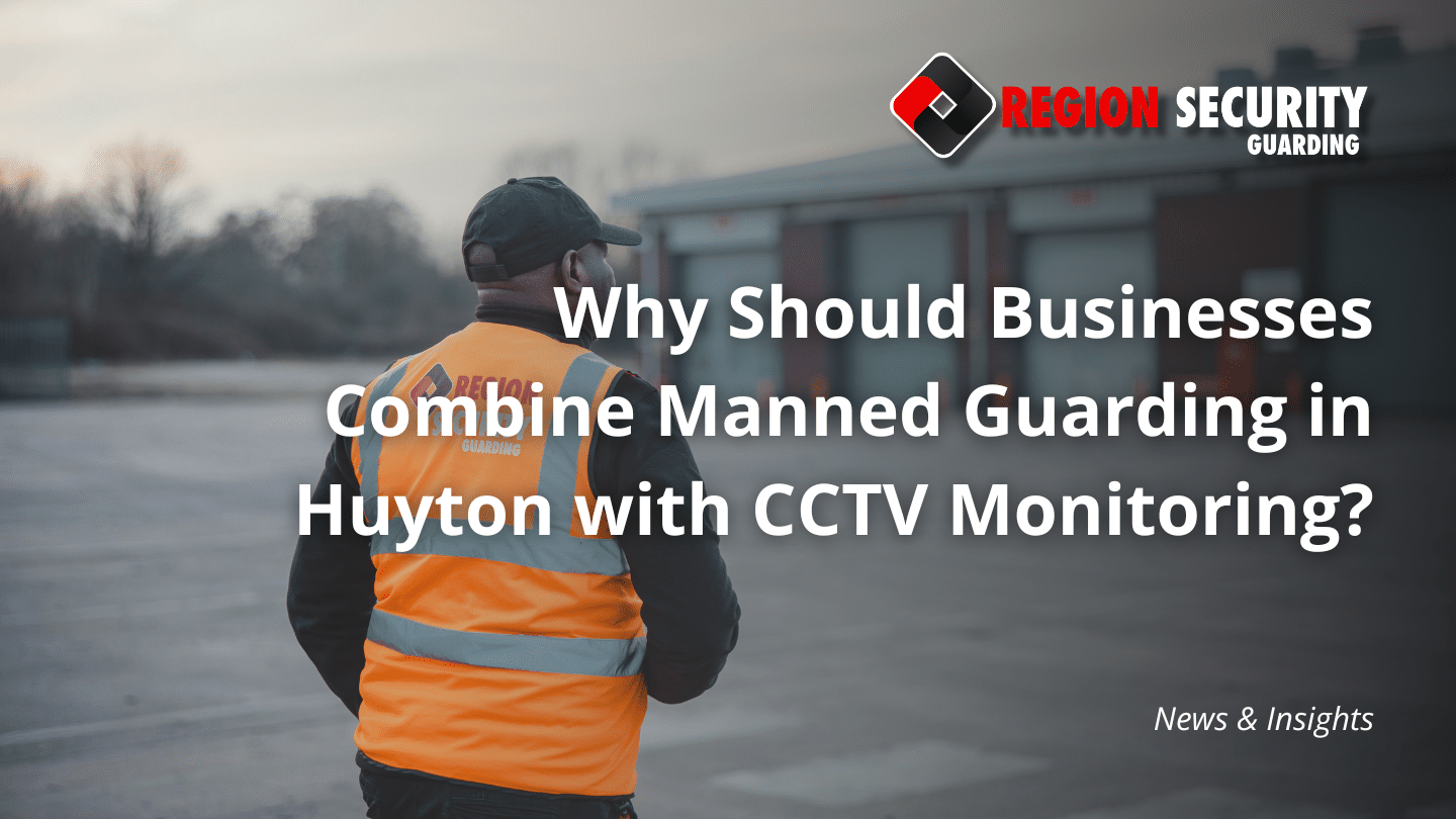 Manned Guarding in Huyton
