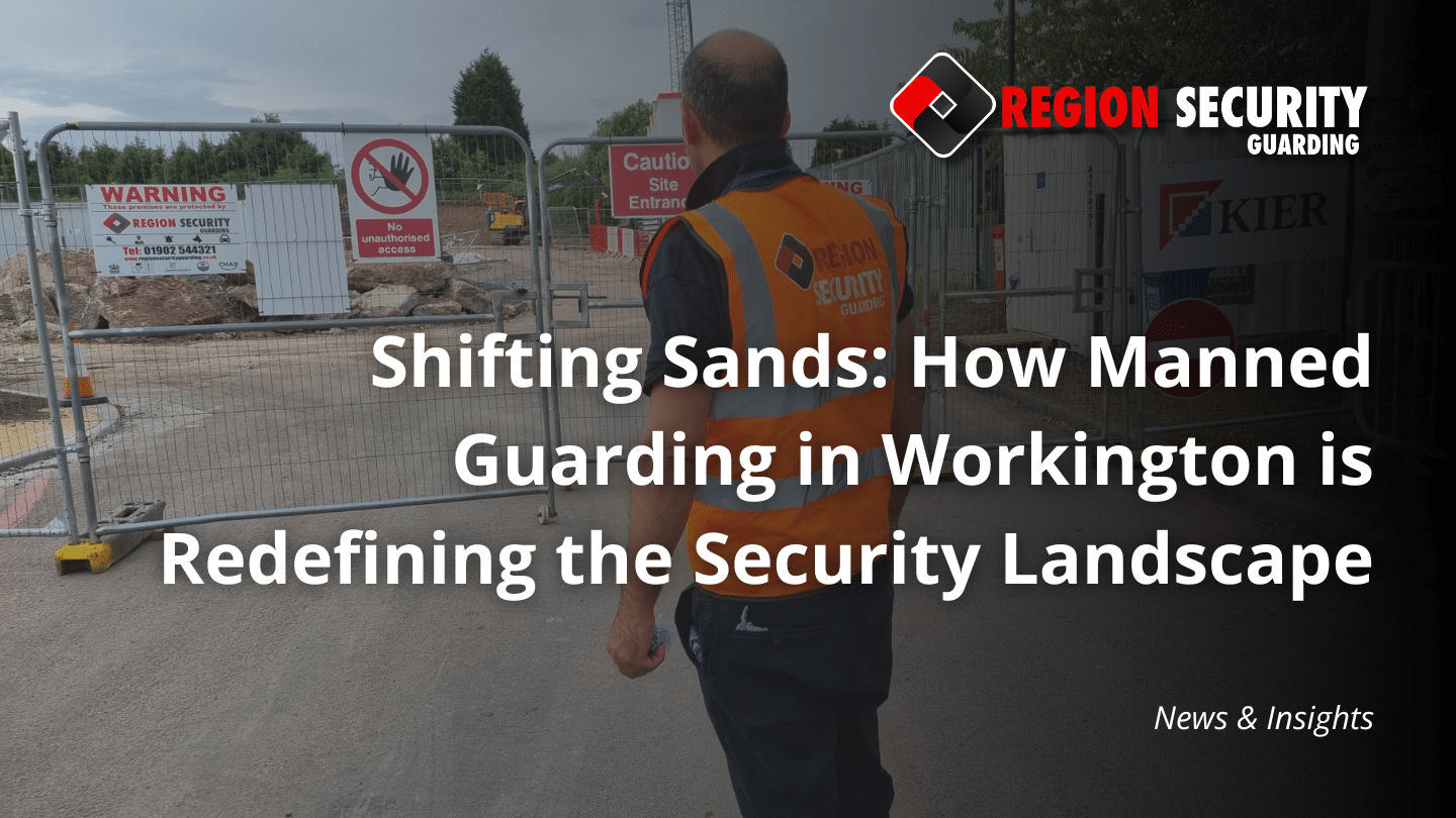 Manned guarding in Workington providing on-site protection for a commercial property.