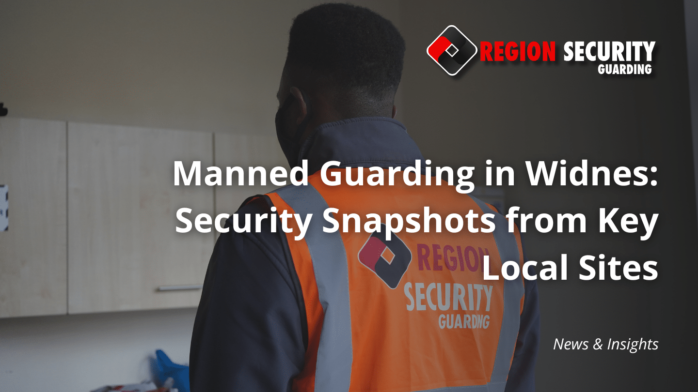 Manned Guarding in Widnes