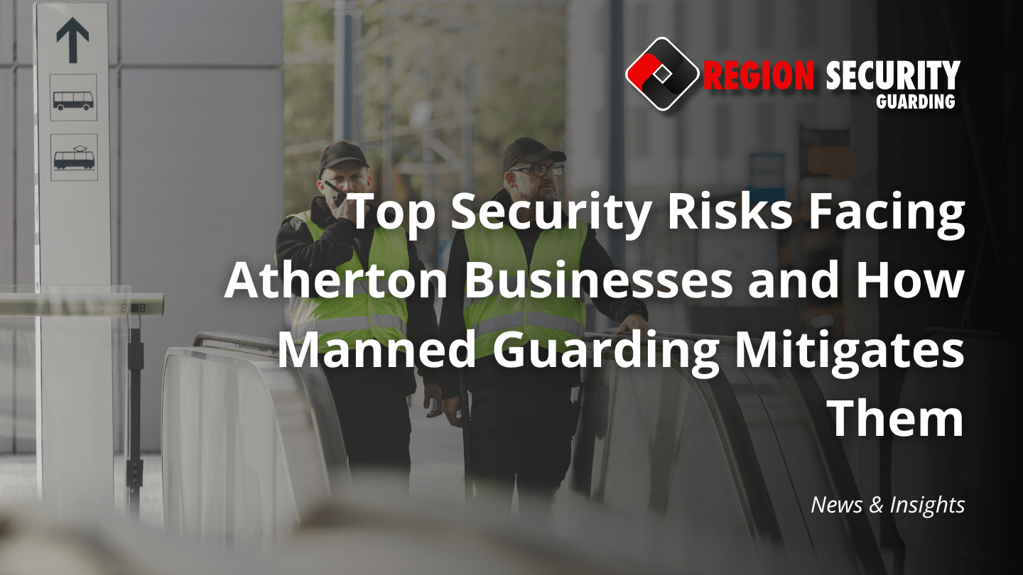 Manned guarding services in Atherton protecting a commercial property
