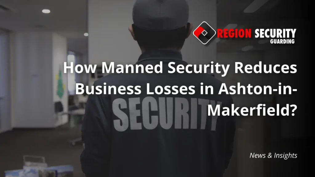 Manned guarding services in Ashton-in-Makerfield protecting a business premises.