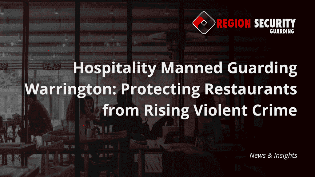 The interior of a busy restaurant, with guests dining in the evening, underscoring the importance of hospitality manned guarding Warrington.