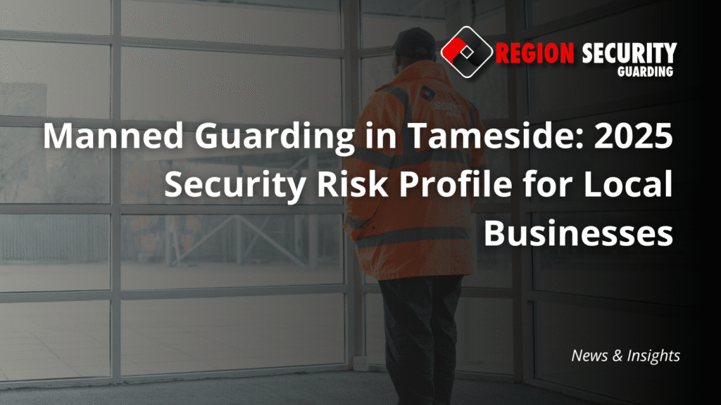 Manned guarding in Tameside protecting a business premises in 2025