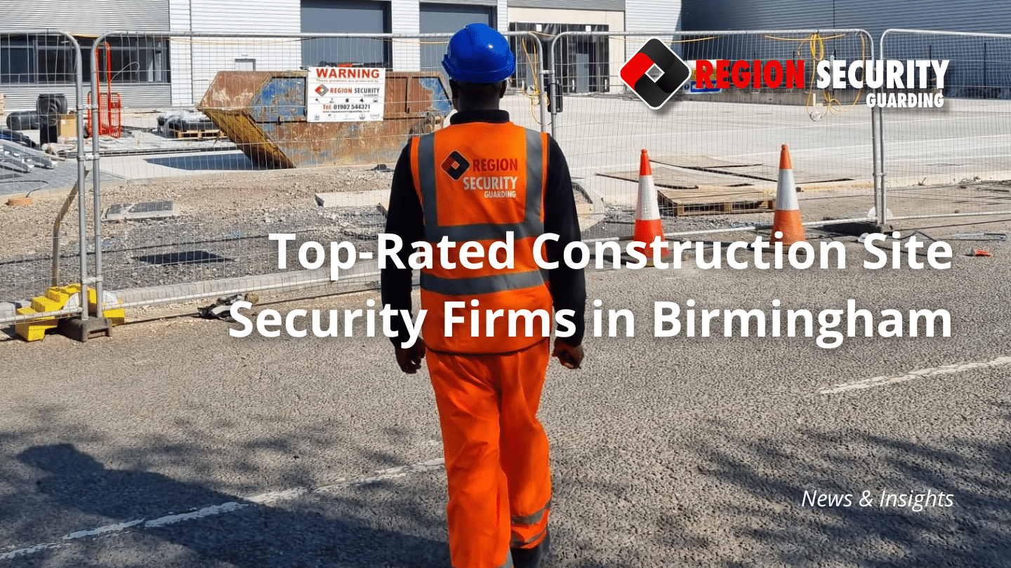 onstruction site security Birmingham, Top construction site security firms Birmingham