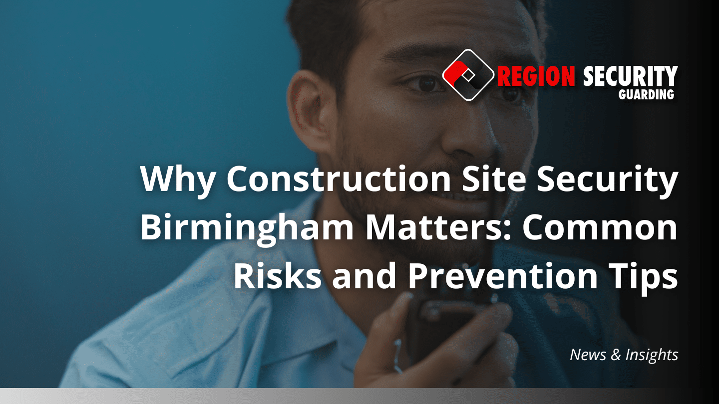 Construction Site Security Birmingham