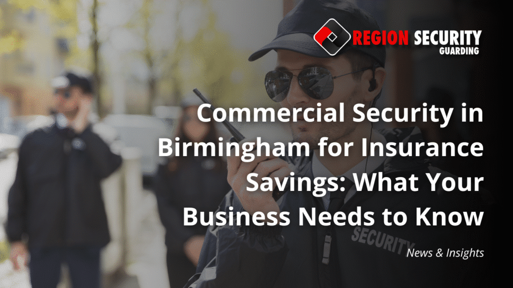 Commercial security in Birmingham for insurance savings