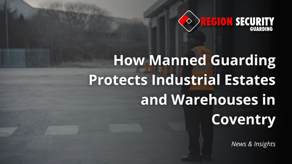 24/7 warehouse guarding services in Coventry