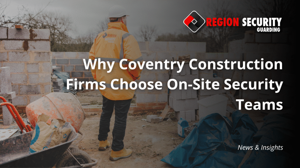 Security guards for construction sites in Coventry