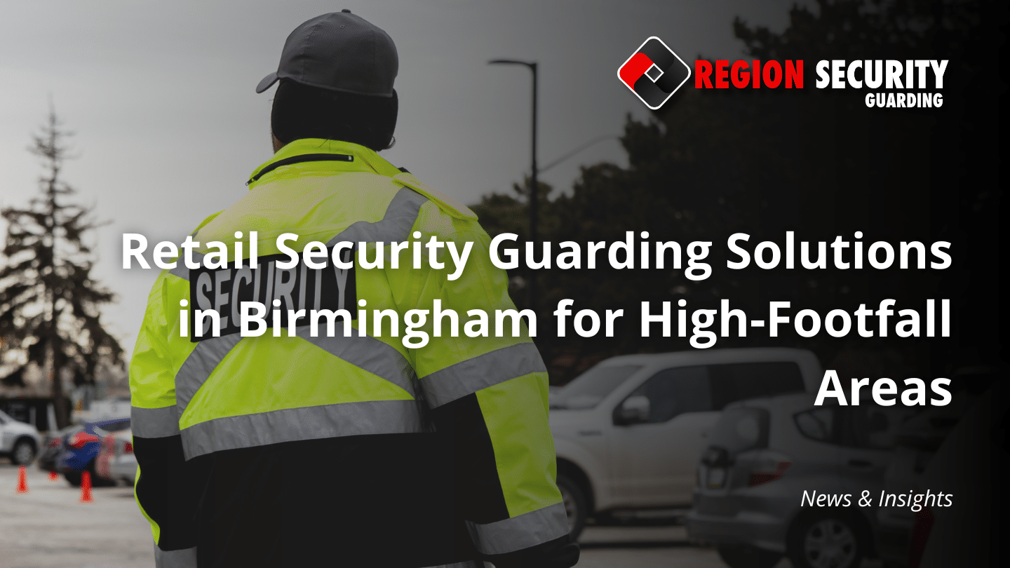 Retail Security Guarding Solutions in Birmingham