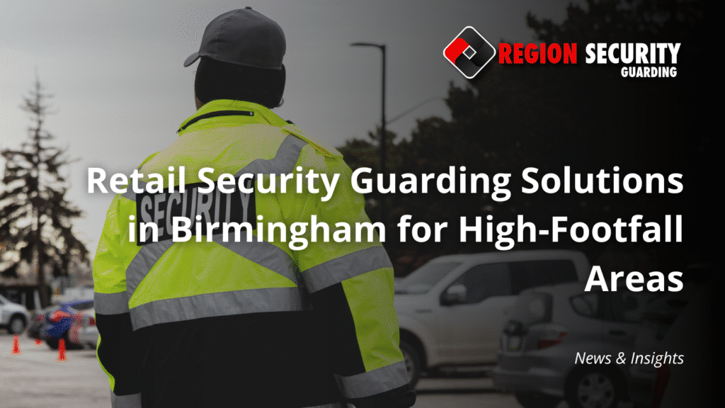 Retail Security Guarding Solutions in Birmingham