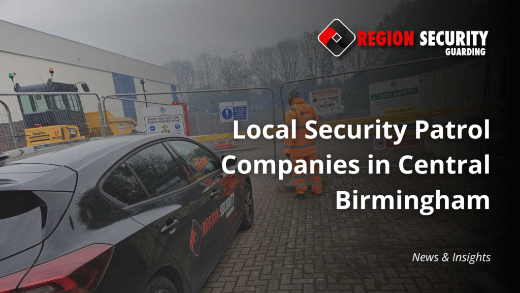 Local security patrol companies in Central Birmingham
