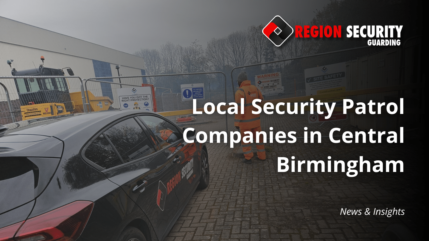 Local security patrol companies in Central Birmingham