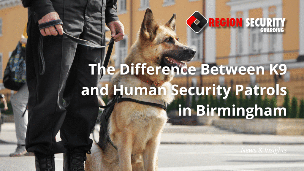 Difference Between K9 and Human Security Patrols in Birmingham