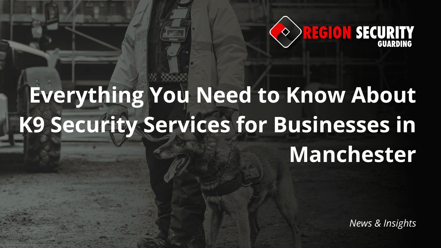 This image shows a professional team delivering K9 security services for businesses in Manchester.